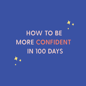 How To Be More Confident in 100 Days eBook